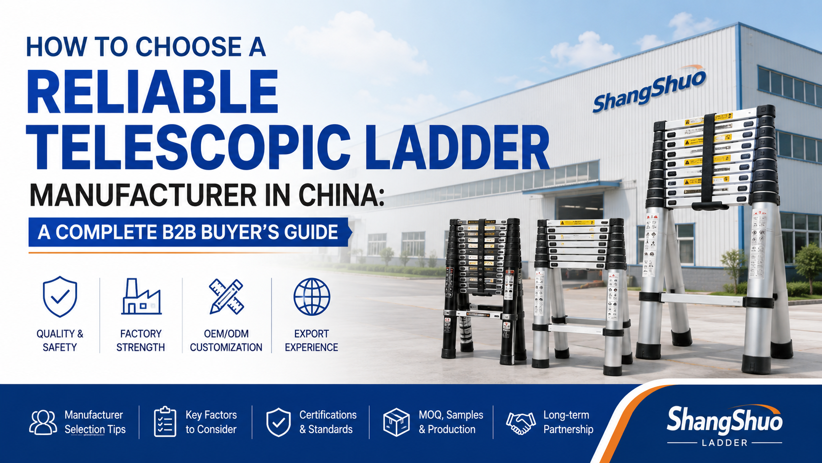 How to Choose a Reliable Telescopic Ladder Manufacturer in China: A Complete B2B Buyer’s Guide